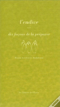 Capa do artigo Dix Façons De Le Préparer : L'Endive