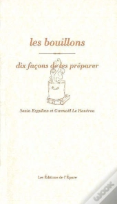 Dix Façons De Le Préparer : Les Bouillons
