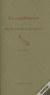 Dix Façons De Le Préparer : Les Condiments