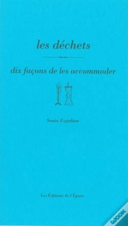 Capa do artigo Dix Façons De Le Préparer : Les Déchets, Dix Façons De Les Accomoder