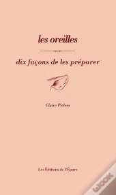 Dix Façons De Le Préparer : Les Oreilles