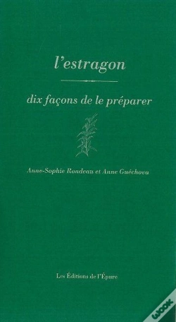 Capa do artigo Dix Façons De Le Préparer : L'Estragon