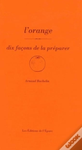 Dix Façons De Le Préparer : L'Orange