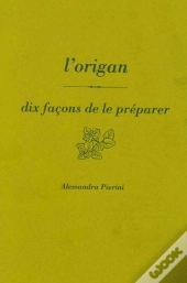 Dix Façons De Le Préparer : L'Origan
