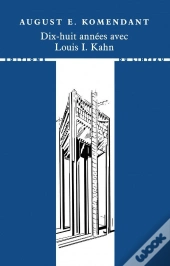 Dix-Huit Années Avec Louis I. Kahn