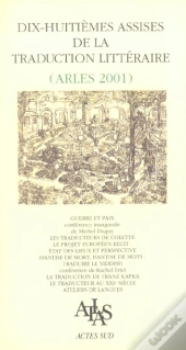 Dix-Huitiemes Assises De La Traduction Litteraire ; Arles 2001