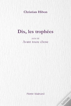 Capa do artigo Dix, Les Trophées ; Avant Toute Chose
