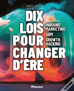 Capa do artigo Dix Lois Pour Changer D'Ère : Inbound Marketing, Abm, Growth Hacking