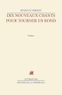 Dix Nouveaux Chants Pour Tourner En Rond - Preview