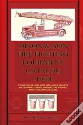 Dixon & Son Fire Fighting Equipment Catalog -1930-