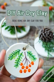 Capa do artigo Diy Air Dry Clay
