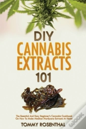 Diy Cannabis Extracts 101: The Essential