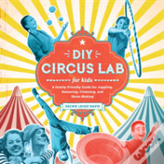 Diy Circus Lab For Kids