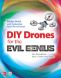 Diy Drones For The Evil Genius: Design, Build, And Customize Your Own Drones - Preview