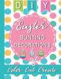 Diy Easter Bunting Decorations - Color Cut Create - Preview