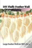 Diy Fluffy Feather Wall Hanging