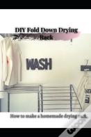 Diy Fold Down Drying Rack