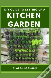 Diy Guide To Setting Up A Kitchen Garden
