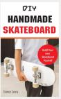 Diy Handmade Skateboard - Preview