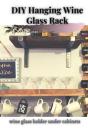 Diy Hanging Wine Glass Rack - Preview