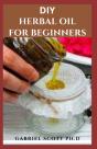 Diy Herbal Oil For Beginners - Preview