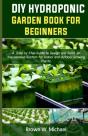 Diy Hydroponic Garden Book For Beginners - Preview