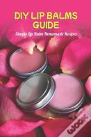 Diy Lip Balms Guide