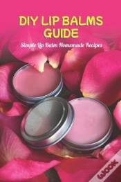 Capa do artigo Diy Lip Balms Guide