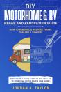 Diy Motorhome & Rv Rehab And Renovation Guide - Preview