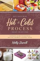 Diy Natural Hot & Cold Process Soap Crafting