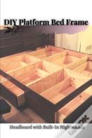 Diy Platform Bed Frame