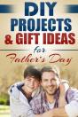 Diy Projects & Gift Ideas For Father'S Day - Preview