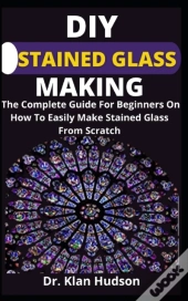 Diy Stained Glass Making