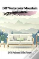 Diy Watercolor Mountain Wall Mural