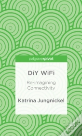 Diy Wifi: Re-Imagining Connectivity