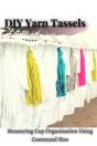 Diy Yarn Tassels - Preview