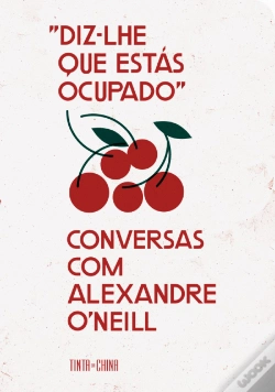 Capa do artigo «Diz-lhe que Estás Ocupado»: Conversas com Alexandre O’Neill