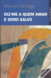 Diz-me a Quem Amar e Serei Salvo