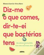 Diz-me o que Comes, Dir-te-ei que Bactérias Tens