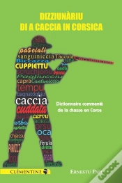 Capa do artigo Dizziunàriu Di A Caccia In Corsica - Dictionnaire Commenté De La Chasse En Corse