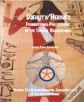 Djehuty/Hermes Foundational Philosopher In The Italian Renaissance