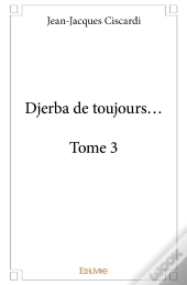 Djerba De Toujours...  Tome 3