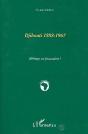 Djibouti 1888-1967 ; Heritage Ou Frustration ? - Preview