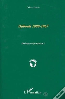 Capa do artigo Djibouti 1888-1967 ; Heritage Ou Frustration ?