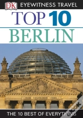 Dk Eyewitness Top 10 Travel Guide: Berlin