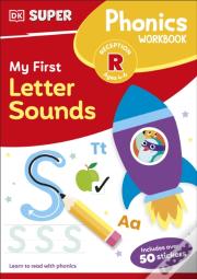 Dk Super Phonics My First Letter Sounds