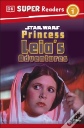 Dk Super Readers Level 1 Star Wars Princess Leia'S Adventures