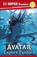 Dk Super Readers Level 2 Avatar Explore Pandora