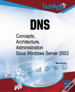 Capa do artigo Dns ; Concepts, Architecture Et Administration Sous Windows Server 2003