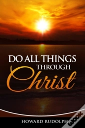 Do All Things Through Christ